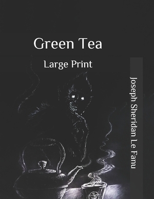 Green Tea by J. Sheridan Le Fanu