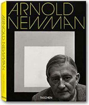 Arnold Newman by Philip Brookman