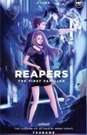 Reapers: The First Familiar by Shim Simplina (Tsubame), tsubame (Shim Simplina)