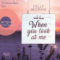When You Look at Me by Kelly Moran