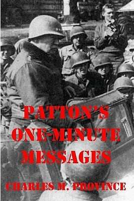 Patton's One-Minute Messages: Tactical Leadership Skills for Business Managers by Charles M. Province