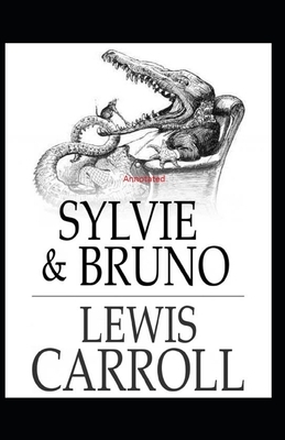 Sylvie and Bruno Annotated by Lewis Carroll