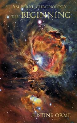 In The Beginning by Justine Orme