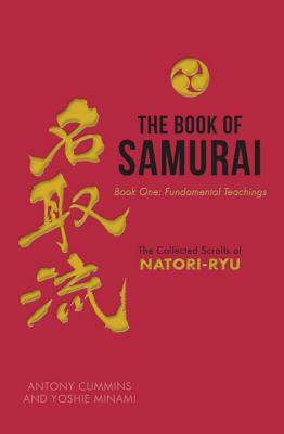 The Book of Samurai: The Fundamental Teachings by Yoshie Minami, Antony Cummins