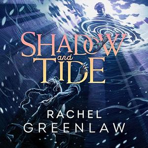 Shadow and Tide by Rachel Greenlaw