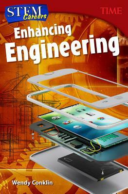 STEM Careers: Enhancing Engineering by Wendy Conklin