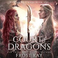 Court of Dragons by Frost Kay