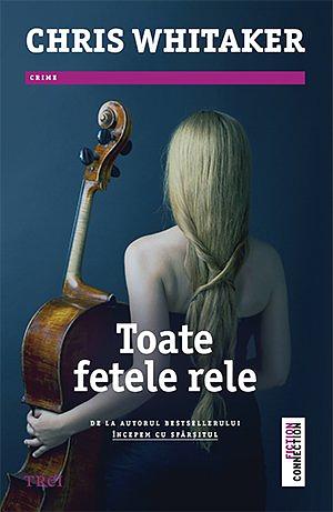 Toate fetele rele by Chris Whitaker