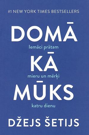 Domā kā mūks: iemāci prātam mieru un mērķi katru dienu by Jay Shetty