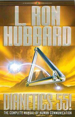 Dianetics 55! The Complete Manual Of Human Communication by L. Ron Hubbard
