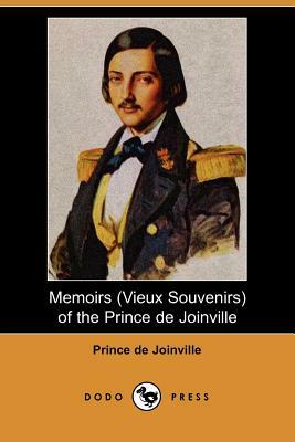 Memoirs (Vieux Souvenirs) of the Prince de Joinville (Dodo Press) by Prince de Joinville