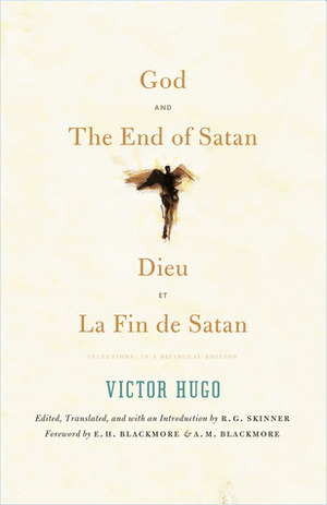 God and The End of Satan by E.H. Blackmore, A.M. Blackmore, Victor Hugo, R.G. Skinner
