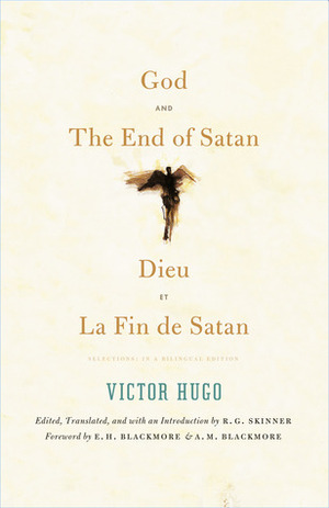 God and The End of Satan by R.G. Skinner, E.H. Blackmore, Victor Hugo, A.M. Blackmore