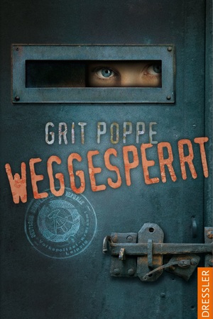 Weggesperrt by Grit Poppe