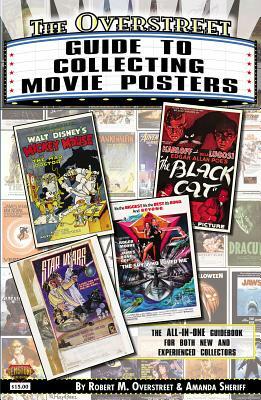 The Overstreet Guide to Collecting Movie Posters by Robert M. Overstreet, Amanda Sheriff