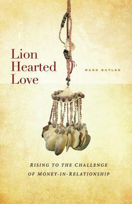 Lion Hearted Love by Mark Butler