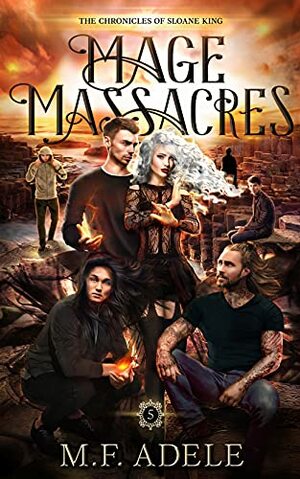 Mage Massacres by M.F. Adele