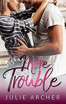 More Trouble by Julie Archer