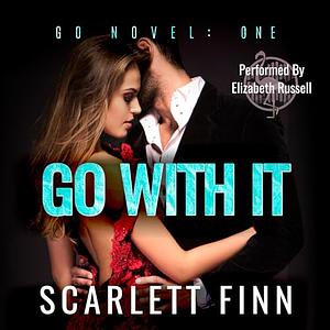 Go With It by Scarlett Finn