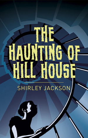 The Haunting of Hill House by Shirley Jackson