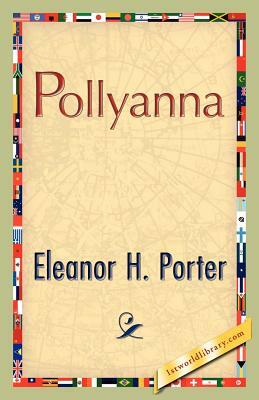 Pollyanna by Eleanor H. Porter