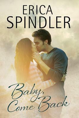 Baby Come Back by Erica Spindler