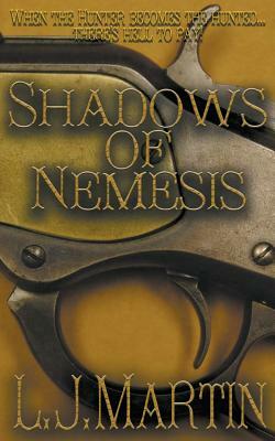 Shadows Of Nemesis by L. J. Martin