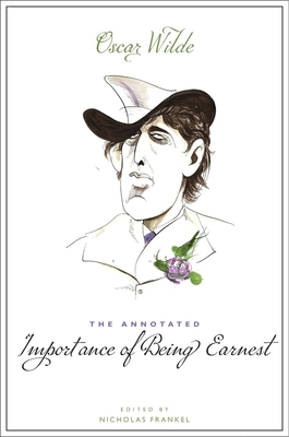 The Annotated Importance of Being Earnest by Oscar Wilde
