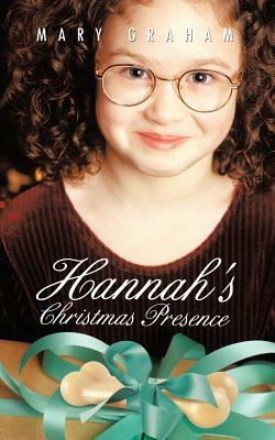 Hannah's Christmas Presence by Mary Graham