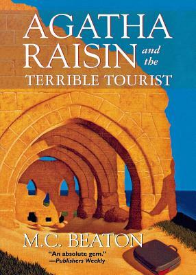 Agatha Raisin and the Terrible Tourist by M.C. Beaton
