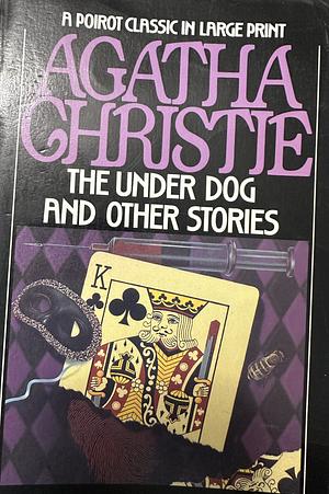 The Under Dog and Other Stories by Agatha Christie