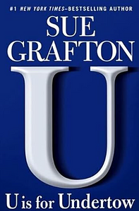 U is for Undertow by Sue Grafton