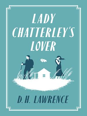 Lady Chatterley's Lover by D.H. Lawrence