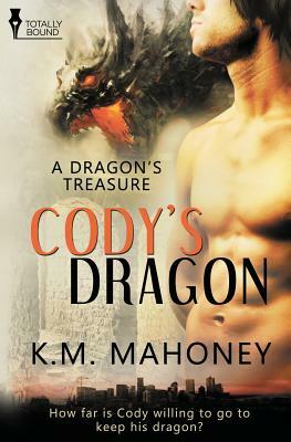 A Dragon's Treasure: Cody's Dragon by Km Mahoney