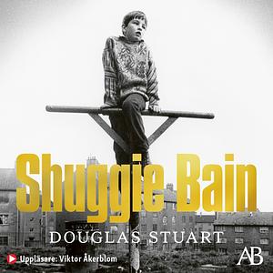 Shuggie Bain by Douglas Stuart