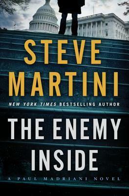 The Enemy Inside: A Paul Madriani Novel by Steve Martini