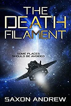 The Death Filament: Some Places Should Be Avoided by Saxon Andrew