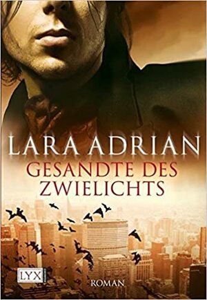 Gesandte des Zwielichts by Katrin Kremmler, Lara Adrian