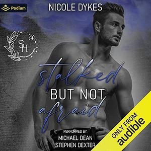 Stalked But Not Afraid by Nicole Dykes