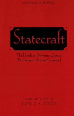 Statecraft: The Deeds of Antonio Carafa (de Rebus Gestis Antonj Caraphaei) by Giorgio A. Pinton