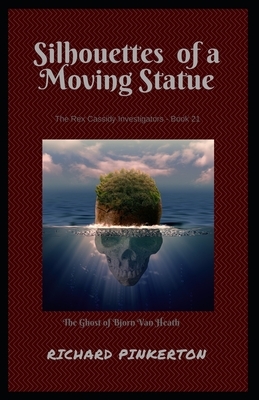 Silhouettes of a Moving Statue: The Ghost of Bjorn Van Heath by Richard Pinkerton