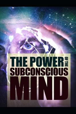 The Power Of The Subconscious Mind by J. Murphy