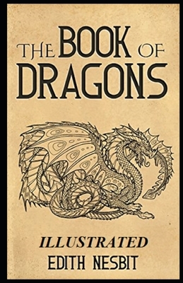 The Book of Dragons Illustrated by E. Nesbit