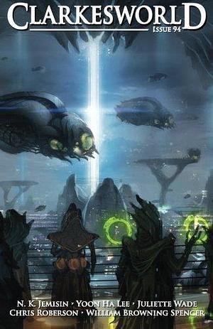 Clarkesworld Magazine, Issue 94, July 2014 by N.K. Jemisin, Neil Clarke, Neil Clarke, Yoon Ha Lee