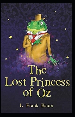 The Lost Princess of Oz Annotated by L. Frank Baum