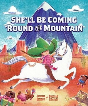 She'll Be Coming 'Round the Mountain by Jonathan Emmett