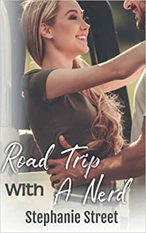 Road Trip with a Nerd by Stephanie Street