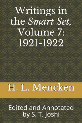 Writings in the Smart Set, Volume 7: 1921-1922: Edited and Annotated by S. T. Joshi by H.L. Mencken