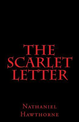 The Scarlet Letter by Nathaniel Hawthorne