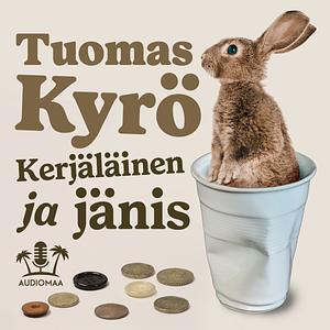 Kerjäläinen ja jänis by Tuomas Kyrö